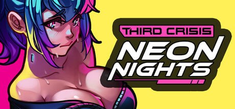 [RPG官中PC安卓动态步兵]第三次危机：霓虹之夜 Third Crisis Neon Nights  v0.5.0-prc1   [FM/BD 4G]